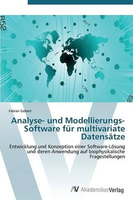 Analyse- und Modellierungs-Software f&uuml;r multivariate Datens&auml;tze - Fabian Gebert