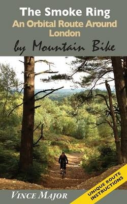 The Smoke Ring - An Orbital Route Around London - Vince Major