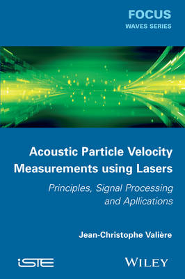Acoustic Particle Velocity Measurements Using Lasers - Jean-Christophe Vali&egrave;re