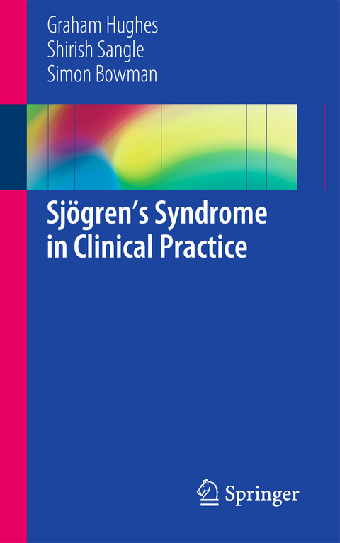 Sj&ouml;gren&rsquo;s Syndrome in Clinical Practice - Graham Hughes, Shirish Sangle, Simon Bowman