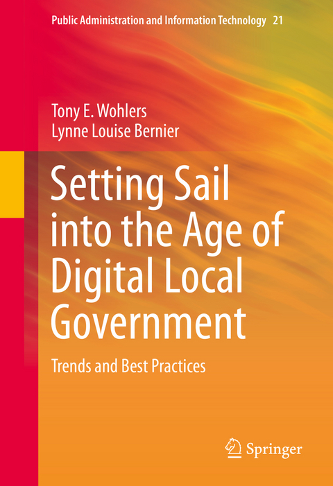 Setting Sail into the Age of Digital Local Government - Tony E. Wohlers, Lynne Louise Bernier
