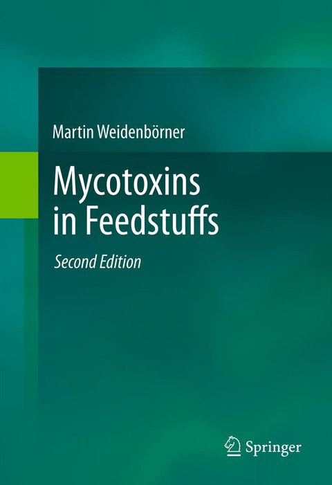 Mycotoxins in Feedstuffs - Martin Weidenb&ouml;rner