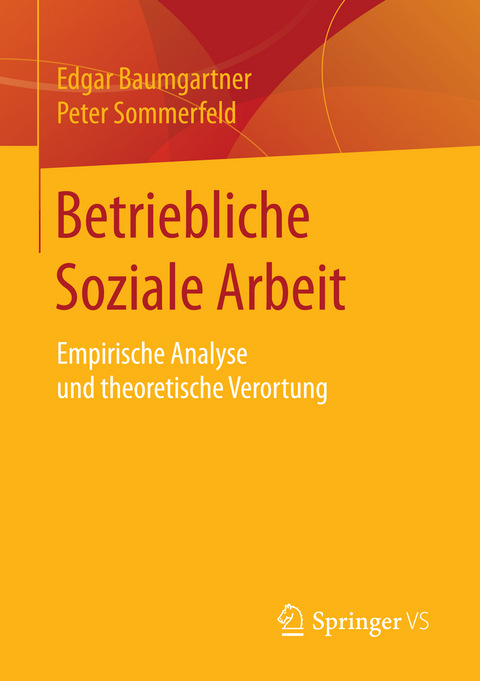 Betriebliche Soziale Arbeit - Edgar Baumgartner, Peter Sommerfeld