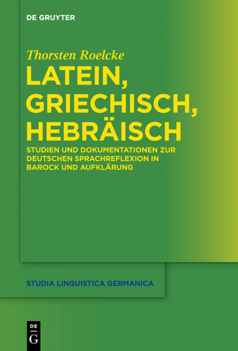 Latein, Griechisch, Hebr&auml;isch - Thorsten Roelcke