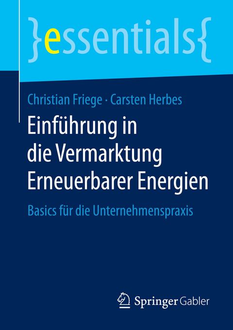 Einf&uuml;hrung in die Vermarktung Erneuerbarer Energien - Christian Friege, Carsten Herbes