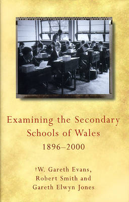 Examining the Secondary Schools of Wales, 1896-2000