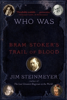 Who Was Dracula? - Jim Steinmeyer