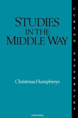 Studies in the Middle Way - Christmas Humphreys