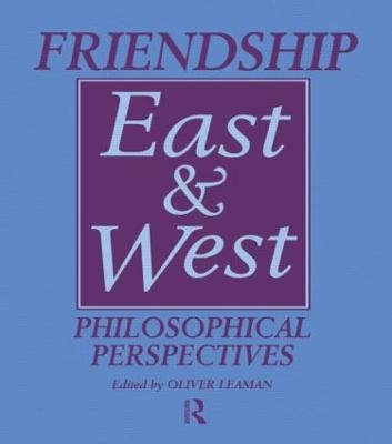 Friendship East and West - Oliver Leaman