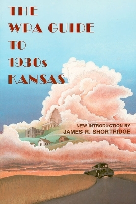 The WPA Guide to 1930's Kansas - Federal Writer