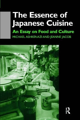 The Essence of Japanese Cuisine - Michael Ashkenazi, Jeanne Jacob, Michael Ashkenazi Michael Ashkenazi