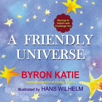 Friendly Universe - Byron Katie