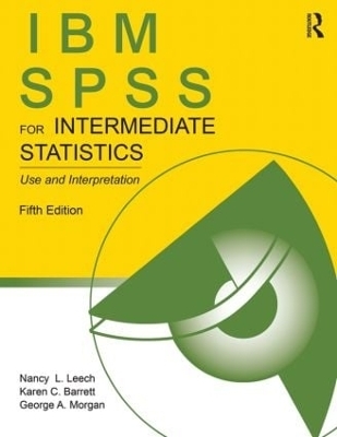 IBM SPSS for Intermediate Statistics - Karen C. Barrett, Nancy L. Leech, George A. Morgan