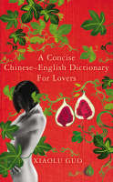 A Concise Chinese-English Dictionary for Lovers, A