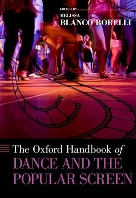 The Oxford Handbook of Dance and the Popular Screen