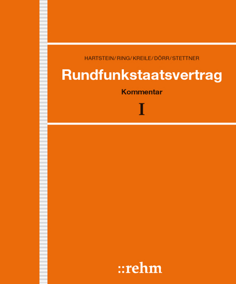 Rundfunkstaatsvertrag - Reinhard Hartstein, Wolf-Dieter Ring, Johannes Kreile, Dieter D&ouml;rr, Rupert Stettner, Mark D. Cole, Eva Ellen Wagner