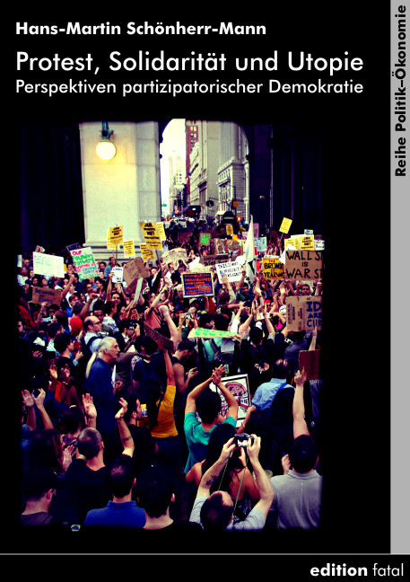 Protest, Solidarit&auml;t und Utopie - Hans-Martin Sch&ouml;nherr-Mann