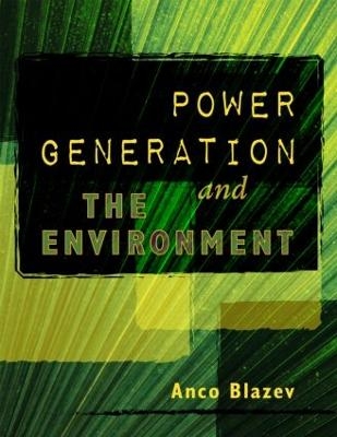 Power Generation and the Environment - Anco S. Blazev