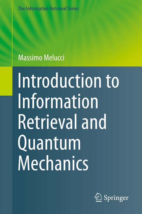 Introduction to Information Retrieval and Quantum Mechanics - Massimo Melucci