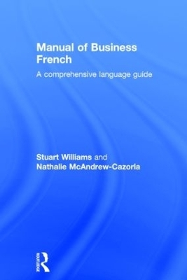 Manual of Business French - Nathalie McAndrew Cazorla, Stuart Williams