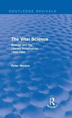 The Vital Science (Routledge Revivals) - Peter Morton