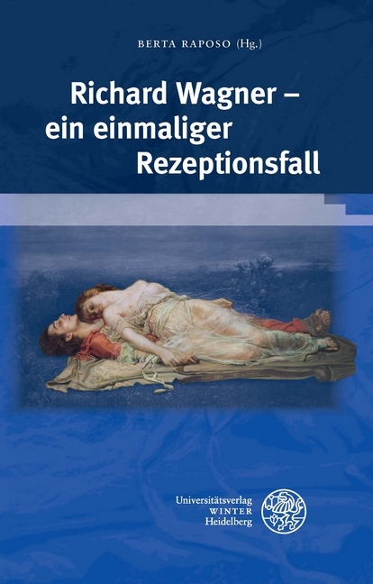 Richard Wagner &ndash; ein einmaliger Rezeptionsfall - 