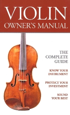 Violin Owners Manual -  "Strings" Magazine