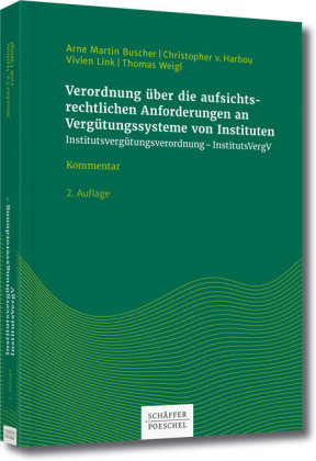Verordnung &uuml;ber die aufsichtsrechtlichen Anforderungen an Verg&uuml;tungssysteme von Instituten (Institutsverg&uuml;tungsverordnung - Institut - Arne Martin Buscher, Ralf Hannemann, Astrid Wagner, Thomas Weigl
