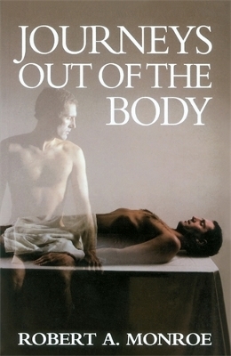 Journeys Out of the Body - Robert A. Monroe