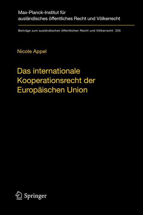 Das internationale Kooperationsrecht der Europ&auml;ischen Union - Nicole Appel
