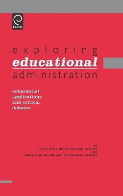 Exploring Educational Administration - Colin William Evers, Gabriele Lakomski