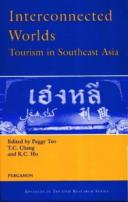 Interconnected Worlds: Tourism in Southeast Asia - K.C. Ho