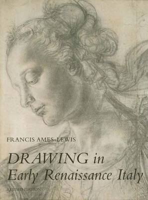 Drawing in Early Renaissance Italy - Francis Ames-Lewis