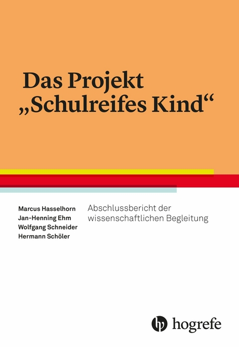 Das Projekt "Schulreifes Kind" - Marcus Hasselhorn, Jan-Henning Ehm, Wolfgang Schneider, Hermann Sch&ouml;ler