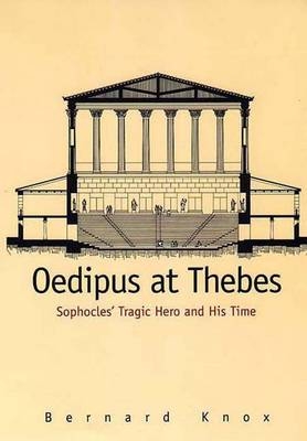 Oedipus at Thebes - Bernard Knox