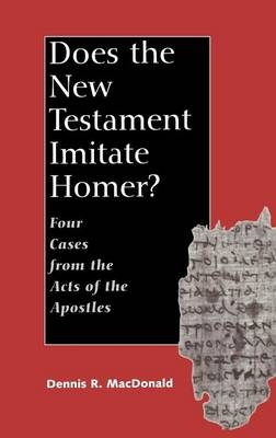 Does the New Testament Imitate Homer? - Dennis R. MacDonald