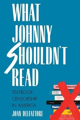 What Johnny Shouldn't Read - Joan DelFattore