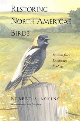 Restoring North America's Birds - Robert A. Askins
