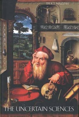The Uncertain Sciences