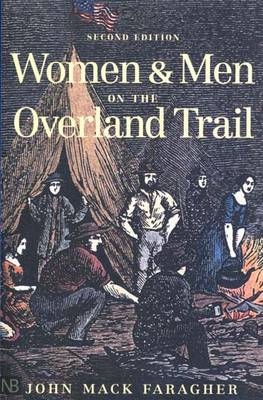 Women and Men on the Overland Trail - John Mack Faragher