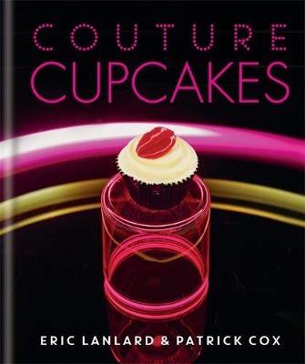 Couture Cupcakes - Eric Lanlard