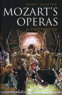 Mozart&rsquo;s Operas: A Companion - Mary Hunter