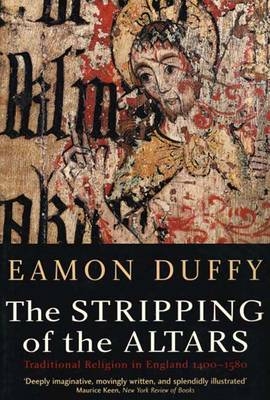 The Stripping of the Altars - Eamon Duffy