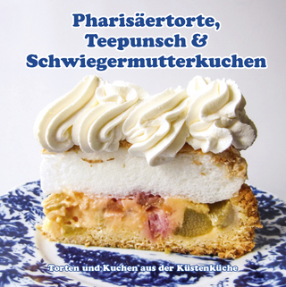 Pharisäertorte, Teepunsch & Schwiegermutterkuchen