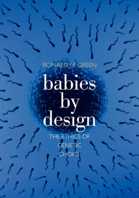 Babies by Design - Ronald M. Green