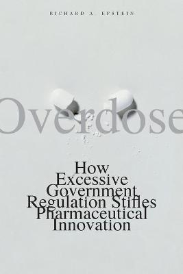 Overdose - Richard A. Epstein