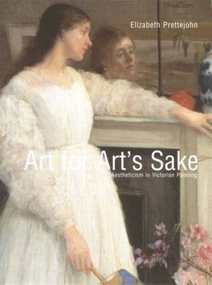 Art for Art's Sake - Elizabeth Prettejohn