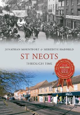 St Neots Through Time - Jonathan Mountfort, Meredith Hadfiled
