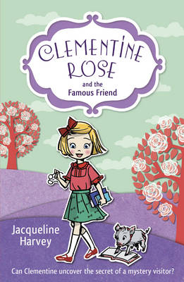 Clementine Rose and the Famous Friend -  Jacqueline Harvey