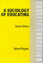 A Sociology of Educating - Roland Meighan, Richard Nelson-Jones